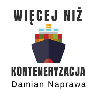 Więcej Niż Konteneryzacja (Docker, Kubernetes) – Damian Naprawa